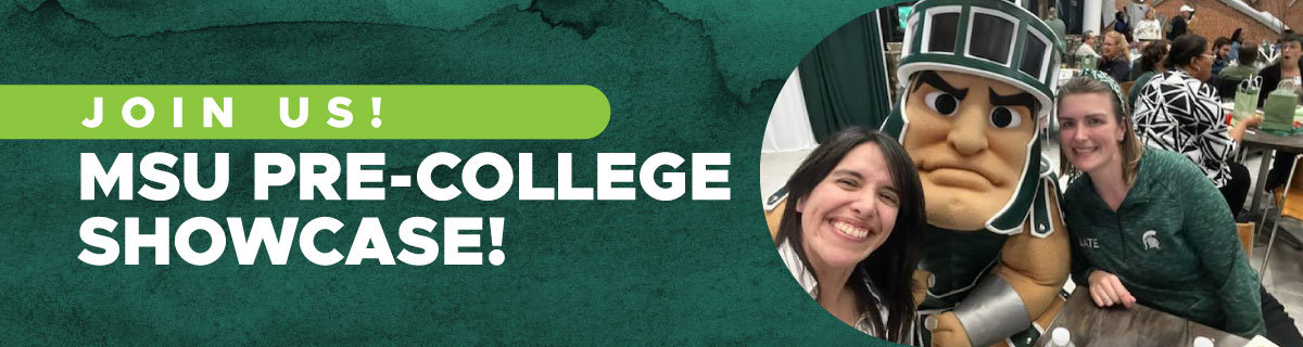 Join us! MSU Pre-College Showcase